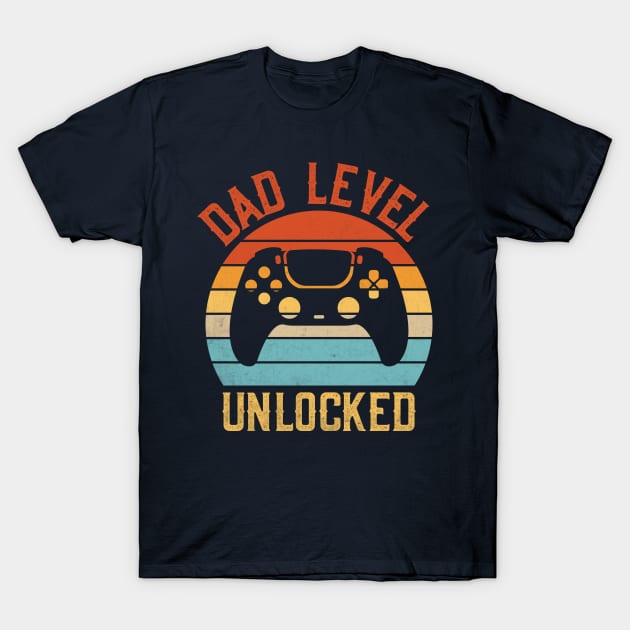 Dad level unlocked; gaming; video games; dad; gift for dad; new dad; father to be; gift; father's day; gamer; gamer dad; retro; console; game; T-Shirt by Be my good time